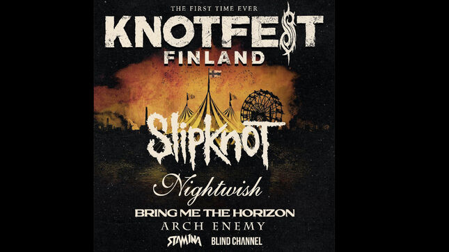 SLIPKNOT Announce Inaugural Knotfest Finland Featuring NIGHTWISH, BRING ME THE HORIZON, ARCH ENEMY And More