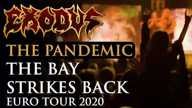 EXODUS Release The Pandemic (The Bay Strikes Back Euro Tour 2020); Video
