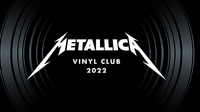 METALLICA Launch Vinyl Club 2022; One Year, Four 12" Singles Featuring Music Previously Unavailable On Vinyl