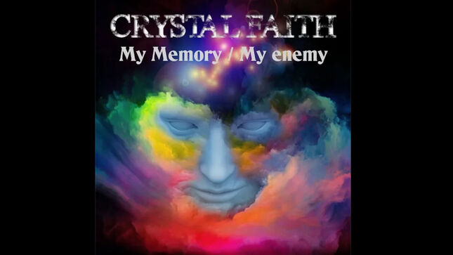 CanadaвЂ™s CRYSTAL FAITH Release New Single "My Memory, My Enemy"; Music Video Streaming