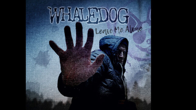 Sweden's WHALEDOG Release "Leave Me Alone" Single And Music Video