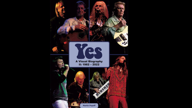YES: A Visual Biography II: 1982 - 2022 By MARTIN POPOFF Available In May