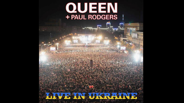 QUEEN + PAUL RODGERS: Live In Ukraine 2008 YouTube Special To Raise Funds For Ukraine Relief; Airing Saturday