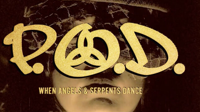 P.O.D. Announce Remixed And Remastered Edition Of When Angels & Serpents Dance Album; "Addicted" Music Video Posted
