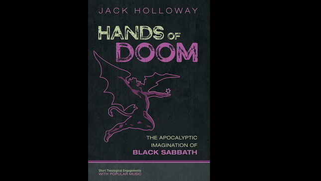 JACK HOLLOWAY Releases New Book, Hands Of Doom: The Apocalyptic Imagination Of BLACK SABBATH