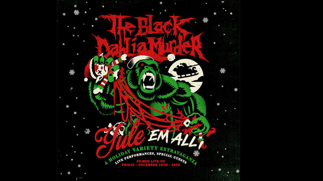 THE BLACK DAHLIA MURDER Set To Release "Yule 'Em All: A Holiday Variety Extravaganza" On DVD, Digital/Streaming; Video Trailer