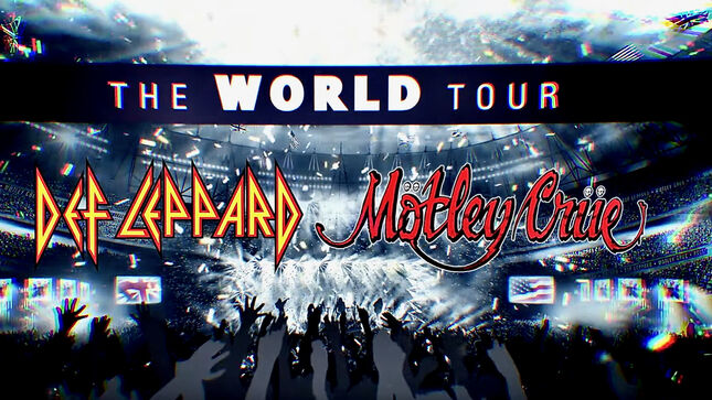 DEF LEPPARD And MÖTLEY CRÜE Reveal First Dates For "The World Tour"; Video Trailer