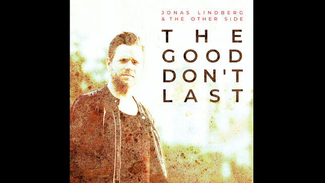 JONAS LINDBERG & THE OTHER SIDE Release Cover Of SPOCK'S BEARD Classic "The Good Don’t Last"; Audio