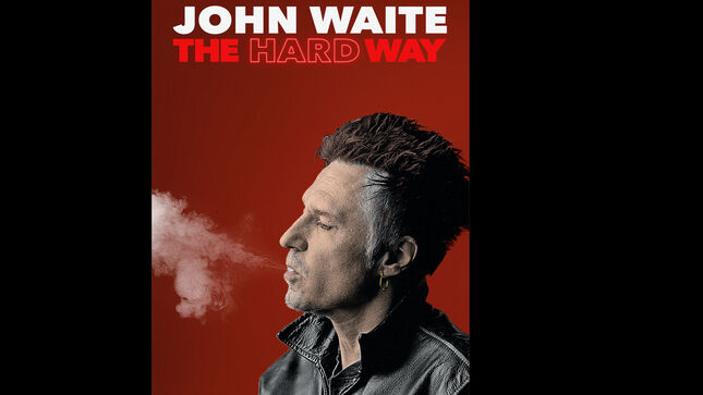 JOHN WAITE - The Hard Way Documentary Debuts Today; Features Music From Waite, THE BABYS, BAD ENGLISH; Video Trailer