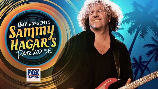 SAMMY HAGAR - TMZ Presents "Sammy Hagar's Paradise", Streaming Now On Fox Nation (Video Trailer)