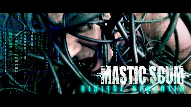 MASTIC SCUM Share “Digital Dementia” Music Video; New Tour Dates