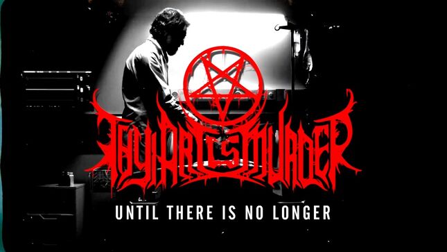 THY ART IS MURDER Releases Second Single From The Aggression Sessions With “Until There Is No Longer”