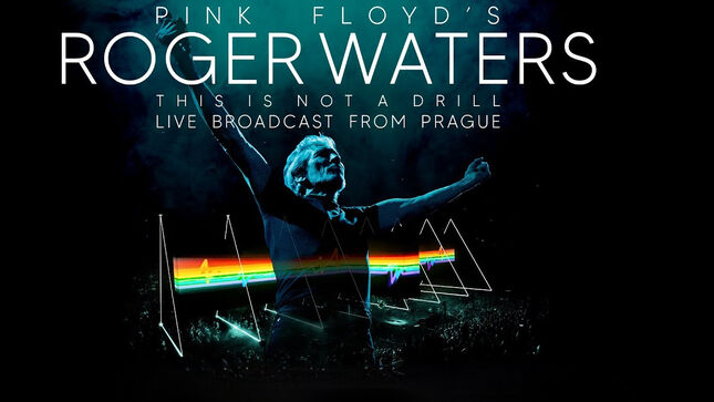 PINK FLOYD Legend ROGER WATERS – “This Is Not A Drill” Live Broadcast From Prague, Only In Cinemas On May 25; Canadian Theatres Announced 