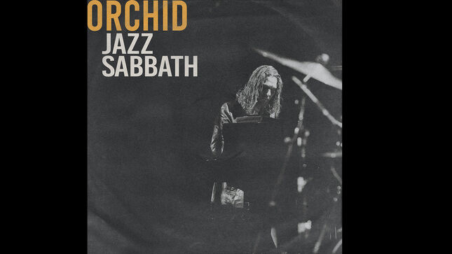 JAZZ SABBATH Feat. ADAM WAKEMAN Release "Orchid" Single; Audio