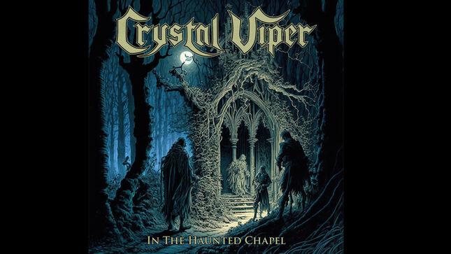 CRYSTAL VIPER Release New Single "In The Haunted Chapel"; Audio