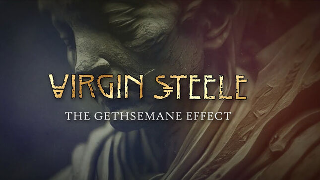 VIRGIN STEELE Launch Official Lyric Video For New Single "The Gethsemane Effect"