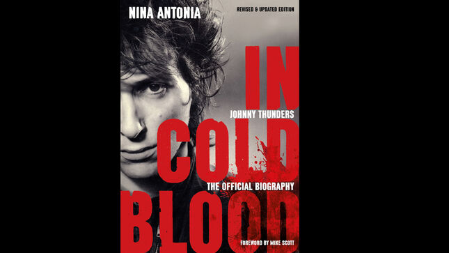 JOHNNY THUNDERS - In Cold Blood - The Official Biography: Revised & Updated Edition Available In July