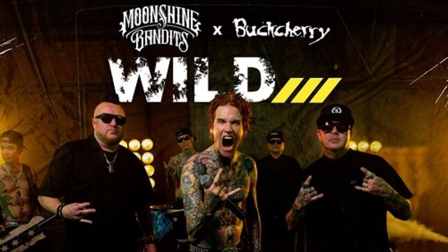 MOONSHINE BANDITS And BUCKCHERRY Team Up In "Wild" Music Video