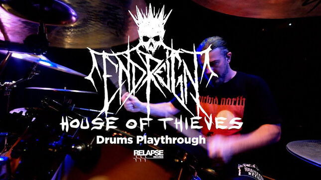 END REIGN Share Drum Playthrough Video For "House Of Thieves"