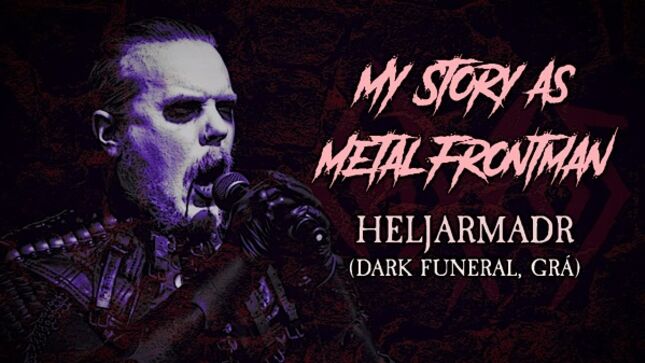 DARK FUNERAL's HELJARMADR- "My Story As A Metal Frontman" (Video)