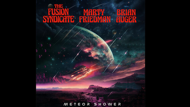 THE FUSION SYNDICATE - Cosmic Forces Unite Guitarist MARTY FRIEDMAN And Keyboard King BRIAN AUGER On New Single "Meteor Shower"' Audio