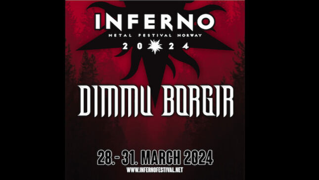 DIMMU BORGIR To Headline Inferno Metal Festival 2024 - BraveWords