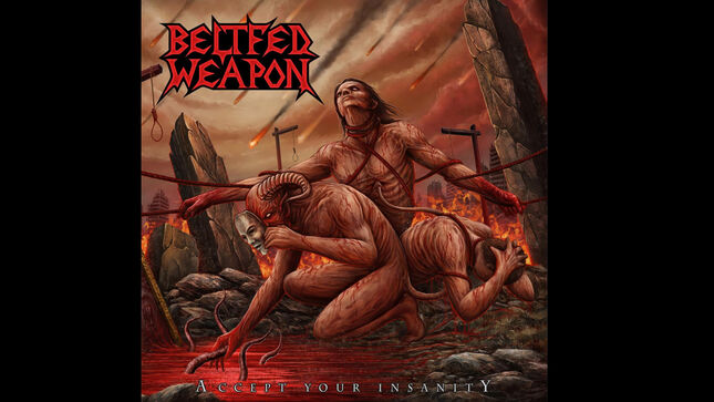 BELTFED WEAPON Release Official Lyric Video For "Accept Your Insanity"