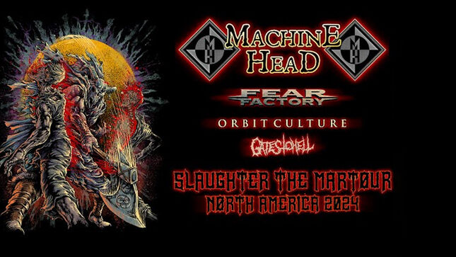 MACHINE HEAD Announce Slaughter The Martøur Nørth America 2024 With Direct Support From FEAR FACTORY