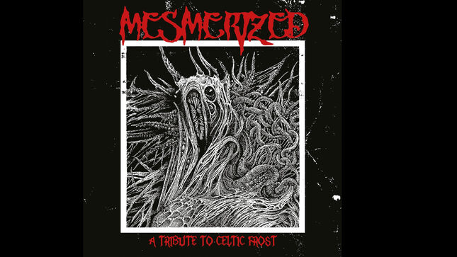 CELTIC FROST - Time To Kill Records To Release Mesmerized - A Tribute To Celtic Frost Album In January