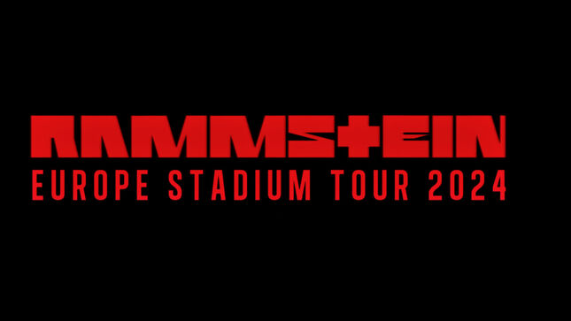 RAMMSTEIN Add New Dates For European Stadium Tour 2024; Five Shows Confirmed For Gelsenkirchen, Germany