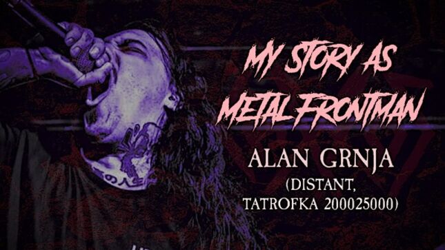 DISTANT Vocalist ALAN GRNJA - "My Story As A Metal Frontman" (Video)