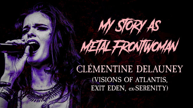 VISIONS OF ATLANTIS / EXIT EDEN's CLÉMENTINE DELAUNEY - "My Story As A Metal Frontwoman"; Video