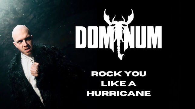 DOMINUM Release Cover Of "Rock You Like A Hurricane" To Celebrate 40th Anniversary Of SCORPIONS Classic; Music Video