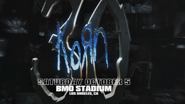 KORN Announces Explosive 30th Anniversary Show At Los Angeles’ BMO Stadium; Video Trailer