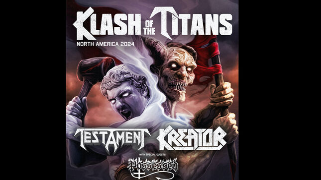 TESTAMENT & KREATOR Announce Their Co-Headlining "Klash Of The Titans North America 2024" Tour With Special Guests POSSESSED