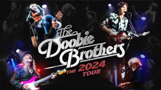 THE DOOBIE BROTHERS - Canadian Dates Added To 2024 Tour