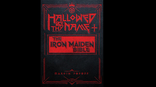 IRON MAIDEN - Hallowed Be Thy Name: The Iron Maiden Bible By MARTIN POPOFF Available In October; Preview