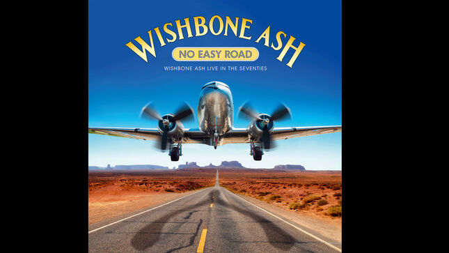 WISHBONE ASH - "No Easy Road - Wishbone Ash Live In The 70s" Coffee Table Book Available In August; Includes CD With Previously Unreleased Live Recordings