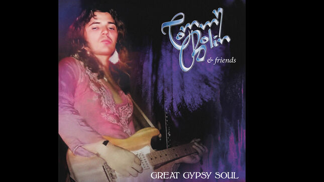 TOMMY BOLIN - Late DEEP PURPLE / JAMES GANG Guitar Legend Shines On Star-Studded Great Gypsy Soul Album Reissue, Due In August