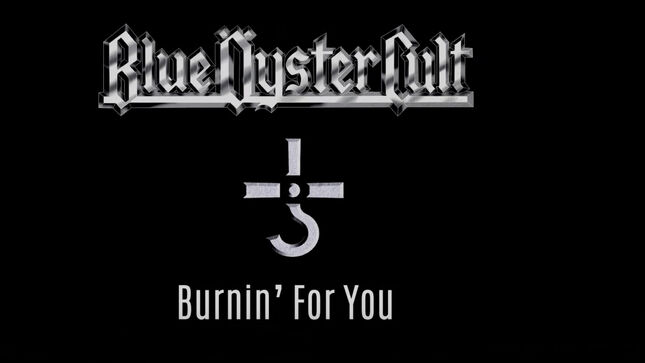 BLUE Г–YSTER CULT Release "Burnin' For You" Official Live Video; 50th Anniversary Live - Second Night Album Out Now