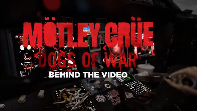 MÖTLEY CRÜE's "Dogs Of War": Behind The Video