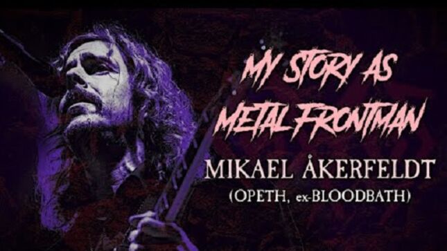 OPETH's MIKAEL ÅKERFELDT - "My Story As A Metal Frontman"; Video