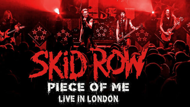 SKID ROW Share Official Video For "Piece Of Me" (Live In London)