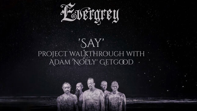 EVERGREY Release "Say" Project Walkthrough With ADAM "NOLLY" GETGOOD; Video