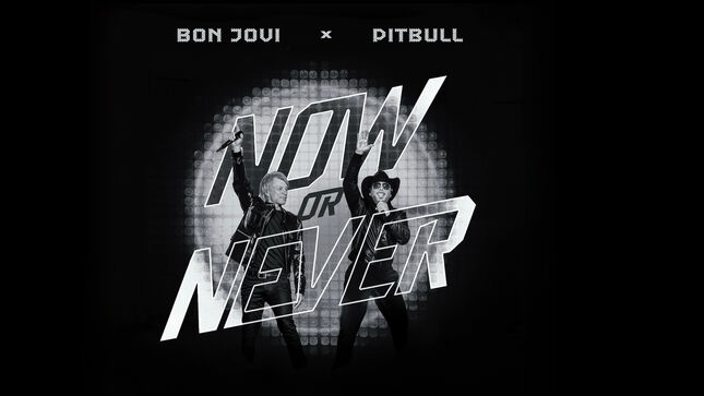 BON JOVI x PITBULL - "Now Or Never" Single And Music Video Out Now; Duo Performs At 2024 Latin Grammys