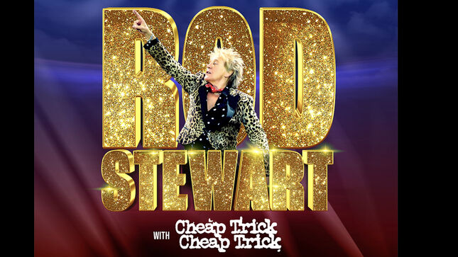 ROD STEWART Announces “One Last Time” 2025 North American Tour Reuniting With Special Guests CHEAP TRICK