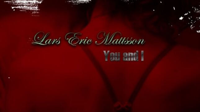 LARS ERIC MATTSSON Releases "You And I" Lyric Video