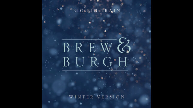 BIG BIG TRAIN Release "Brew & Burgh" (Winter Version); Visualizer Streaming