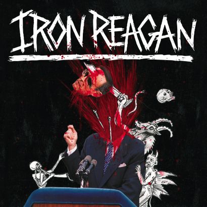 IRON REAGAN - The Tyranny Of Will