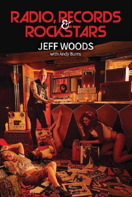 JEFF WOODS - Radio, Records & Rockstars